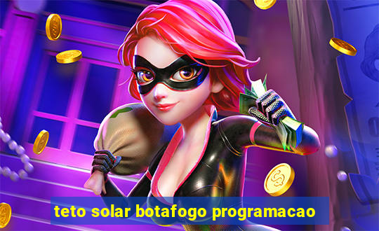 teto solar botafogo programacao